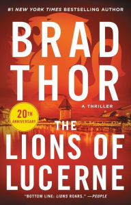 Title: The Lions of Lucerne (Scot Harvath Series #1), Author: Brad Thor