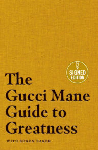 Title: The Gucci Mane Guide to Greatness (Signed Book), Author: Gucci Mane
