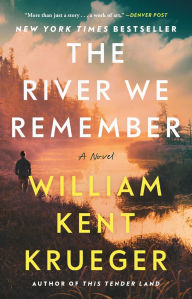 Title: The River We Remember: A Novel, Author: William Kent Krueger