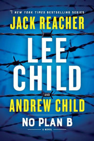 Title: No Plan B (Jack Reacher Series #27), Author: Lee Child