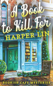 Title: A Book to Kill For, Author: Harper Lin