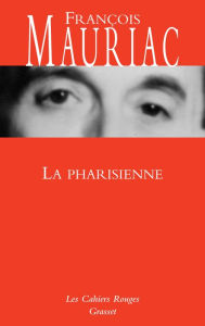 Title: La Pharisienne: roman, Author: François Mauriac