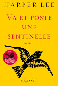 Title: Va et poste une sentinelle (Go Set a Watchman), Author: Harper Lee