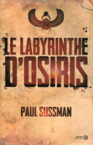 Title: Le Labyrinthe d'Osiris, Author: Paul Sussman