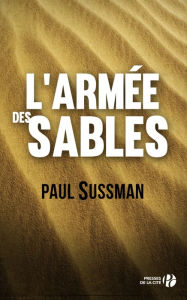 Title: L'armée des sables, Author: Paul Sussman