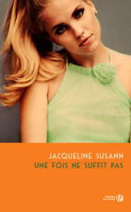 Title: Une fois ne suffit pas, Author: Jacqueline Susann