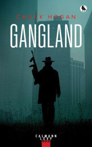 Title: Gangland, Author: Chuck Hogan