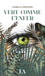 Title: Vert comme l'enfer, Author: Isabelle Grégoire