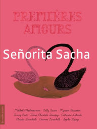 Title: Senorita Sacha: Premières amours, Author: Myriam Beaudoin