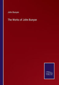 Title: The Works of John Bunyan, Author: John Bunyan