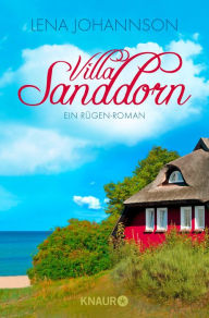 Title: Villa Sanddorn: Ein Rügen-Roman, Author: Lena Johannson