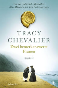 Title: Zwei bemerkenswerte Frauen, Author: Tracy Chevalier