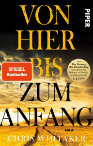 Title: Von hier bis zum Anfang: Roman, Author: Chris Whitaker