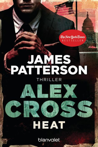 Heat - Alex Cross 15 -: Thriller