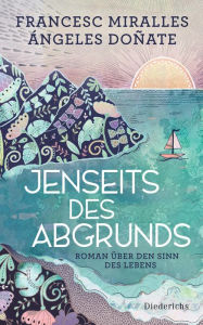 Title: Jenseits des Abgrunds: Roman über den Sinn des Lebens, Author: Francesc Miralles