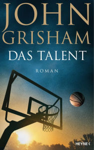 Title: Das Talent: Roman, Author: John Grisham