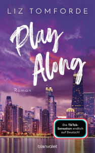 Title: Play Along: Roman - TikTok made me buy it: Sports Romance trifft auf eine Vegas Wedding und Fake Dating - endlich auf Deutsch!, Author: Liz Tomforde