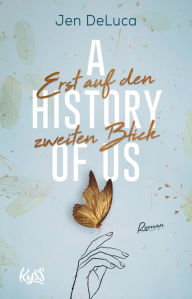 Title: A History of Us ? Erst auf den zweiten Blick, Author: Jen DeLuca