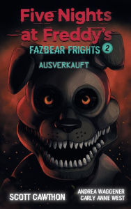 Title: Five Nights at Freddy's - Fazbear Frights 2 - Ausverkauft, Author: Scott Cawthon