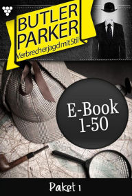 Title: E-Book 1-50: Butler Parker Paket 1 - Kriminalroman, Author: Günter Dönges