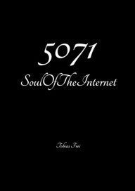 Title: 5071: SoulOfTheInternet, Author: Tobias Frei