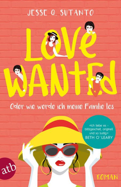 Love wanted - Oder wie werde ich meine Familie los: Roman