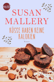 Title: Küsse haben keine Kalorien (Sweet Success), Author: Susan Mallery