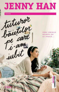 Title: Tuturor băieților pe care i-am iubit (To All the Boys I've Loved Before), Author: Jenny Han