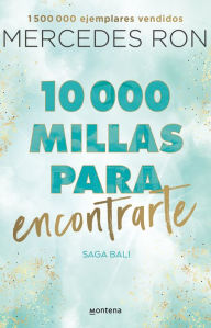 Title: 10,000 millas para encontrarte / 10,000 Miles to Find You, Author: Mercedes Ron