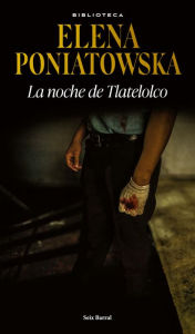 Title: La noche de Tlatelolco / The night of Tlatelolco, Author: Elena Poniatowska