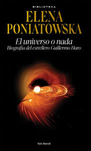 Title: El universo o nada, Author: Elena Poniatowska