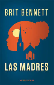 Title: Las madres, Author: Brit Bennett