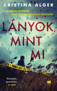 Title: Lányok, mint mi, Author: Cristina Alger