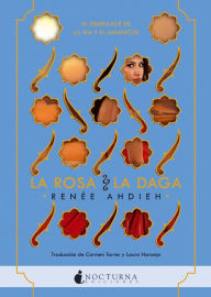 Title: La rosa y la daga, Author: Renée Ahdieh