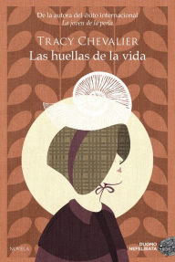 Title: Las huellas de la vida, Author: Tracy Chevalier