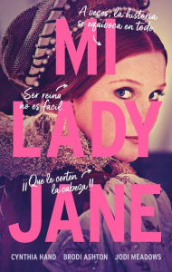 Title: Mi Lady Jane, Author: Cynthia Hand