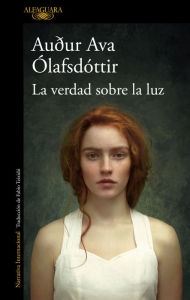 Title: La verdad sobre la luz, Author: Auður Ava Ólafsdóttir