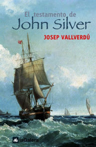 Title: El testamento de John Silver, Author: Josep Vallverdú i Aixalà