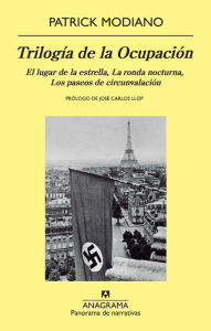 Title: Trilogía de la ocupación: El lugar de la estrella, La ronda nocturna, Los paseos de circunvalación / The Occupation Trilogy: La Place de l'Étoile / The Night Watch / Ring Roads, Author: Patrick Modiano