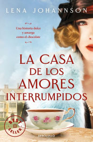 Title: La casa de los amores interrumpidos / The House of Hindered Loves, Author: Lena Johannson