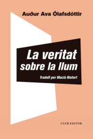 Title: La veritat sobre la llum, Author: Auður Ava Ólafsdóttir