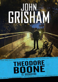 Title: Theodore Boone 2. El secuestro (Theodore Boone: The Abduction), Author: John Grisham