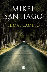 Title: El mal camino, Author: Mikel Santiago