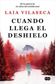 Title: Cuando llega el deshielo / When the Melt Comes, Author: Laia Vilaseca