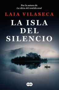 Title: La isla del silencio, Author: Laia Vilaseca