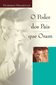 Title: O poder dos pais que oram, Author: Stormie Omartian