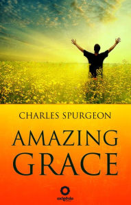 Title: Amazing grace, Author: Charles Spurgeon