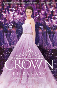 Title: The Crown (Italian Edition), Author: Kiera Cass