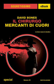 Title: Il Chirurgo. Mercanti di cuori (Segretissimo), Author: David Bones