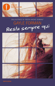 Title: Resta sempre qui, Author: Gayle Forman